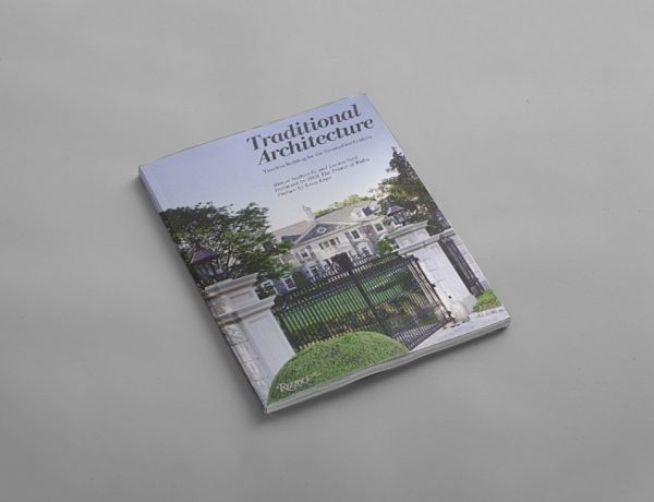 Traditional Architecture: Timeless Building for the Twenty-First Century